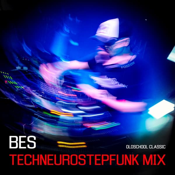 Cover Bes - Oldschool Techneurostepfunk Mix