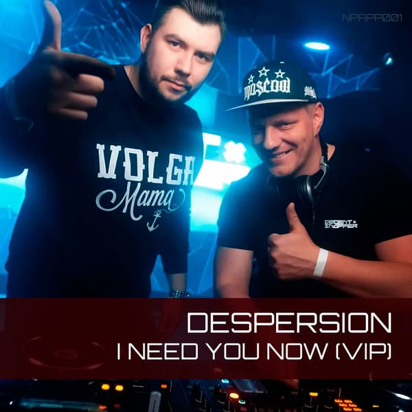 Cover Despersion - I Need You Now (VIP)